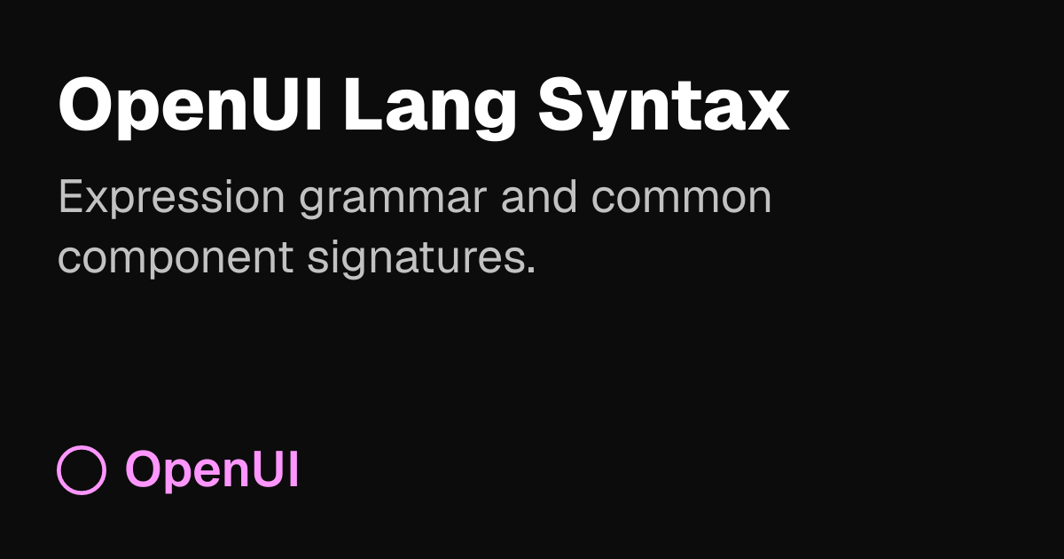 OpenUI Lang Syntax | OpenUI - The Open Standard for Generative UI